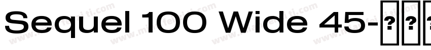 Sequel 100 Wide 45字体转换